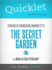 Quicklet on Frances Hodgson Burnett's The Secret Garden (Cliffsnotes-Like Book Summary & Commentary)