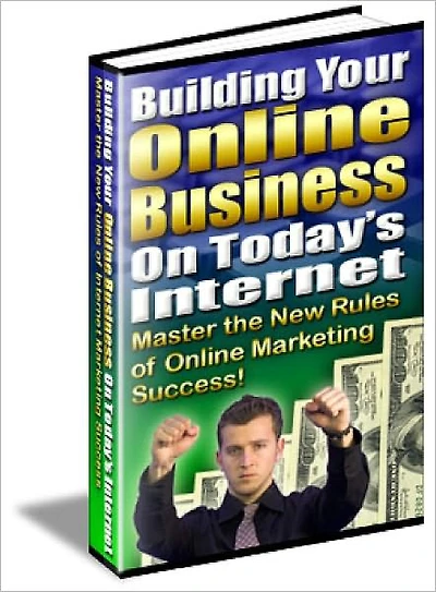 Building Your Online Business On Today's Internet