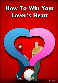 How to win your lover's heart
