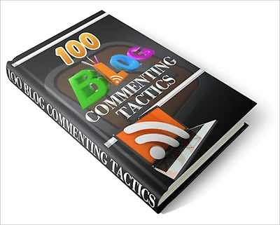 Highly Effective - 100 Blog Commenting Tactics