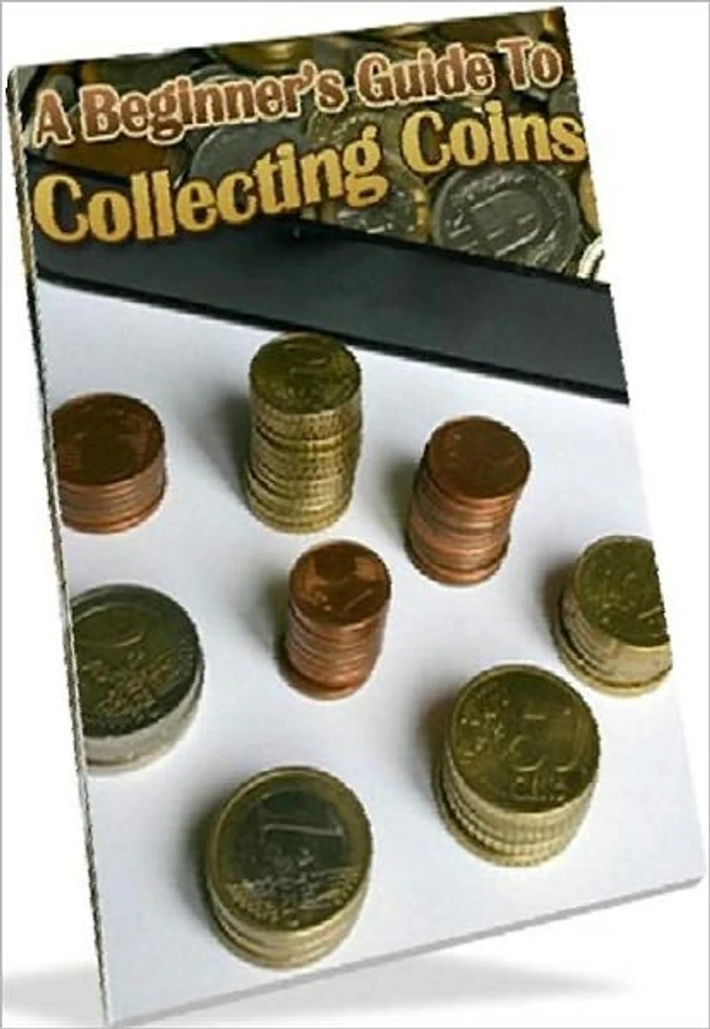 Popular hobby eBook - Beginners Guide To Coin Collecting - explore the phenomenon of coin collecting and give you ways to get started on your own collection