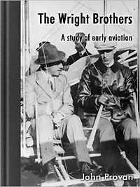 The Wright Brothers- A study of early aviation