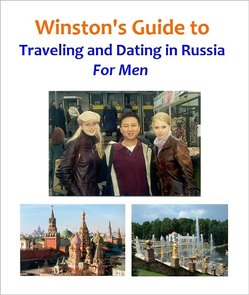 Winston's Guide to Traveling and Dating in Russia For Men