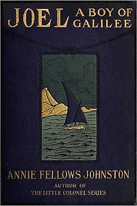 Joel: A Boy of Galilee.