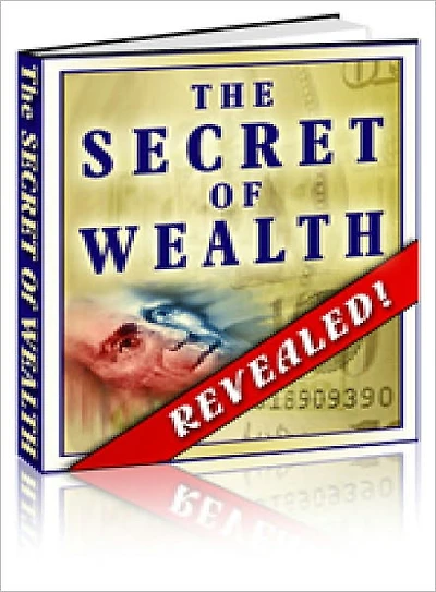 The Secret Of Wealth Revealed!
