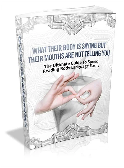 What The Body Is Saying And Their Mouths Are Not Telling You