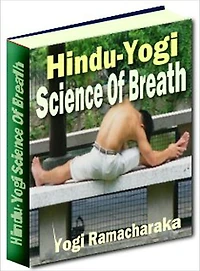 The Hindu-Yogi Science of Breath