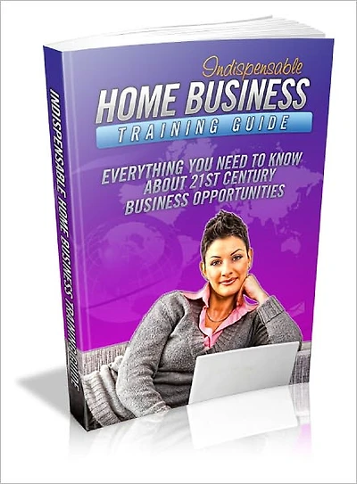 The Indispensable Home Business Training Guide