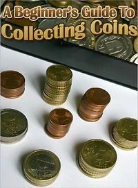 A Beginners Guide to Coin Collecting