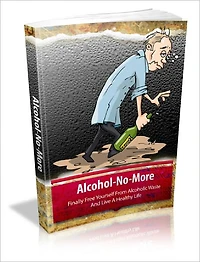 Alcohol No More Must Have Tools For Breaking Addiction And Live A Life Of Freedom That You Deserve!
