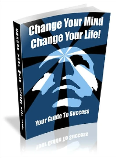 Change Your Mind, Change Your Life!