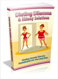 Dieting Dilemma And Skinny Solutions
