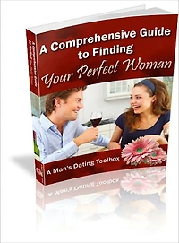 The Comprehensive Guide To Finding Your Perfect Woman