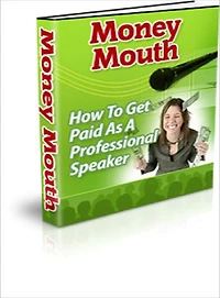 Money Mouth: Get Paid to Speak Professionally