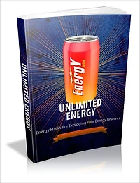 Unlimited Energy Energy Hacks For Exploding Your Energy Reserves!