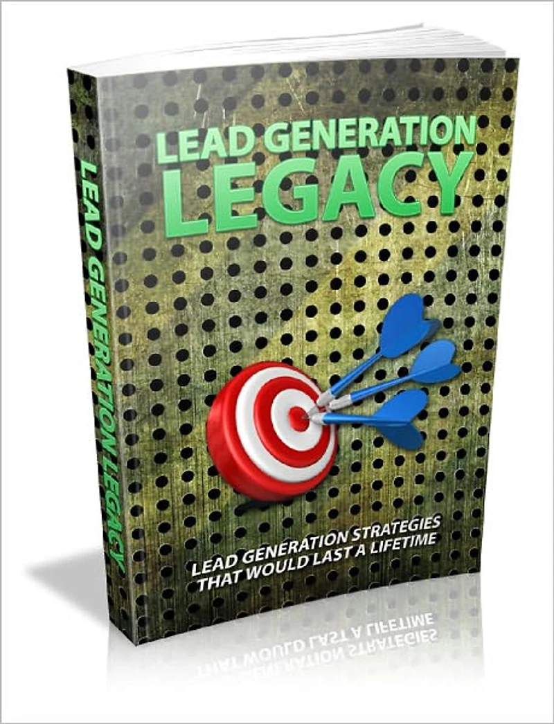 Lead Generation Legacy Lead Generation Strategies That Would Last A Lifetime!