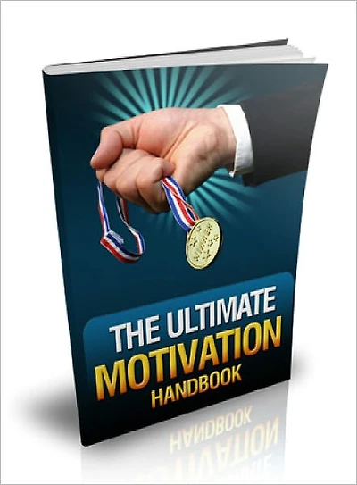 The Ultimate Motivation Handbook
