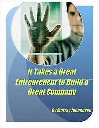 It Takes a Great Entrepreneur To Build a Great Company