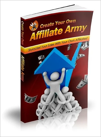 Create Your Own Affiliate Army