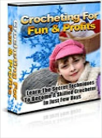 Crocheting For Fun & Profits