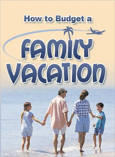 How to Budget a Family Vacation