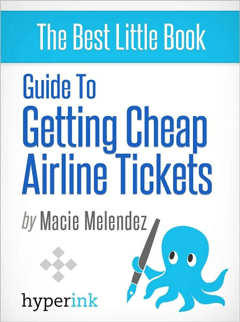 Guide to Getting Cheap Airline Tickets