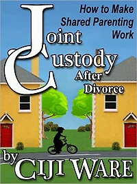 Joint Custody After Divorce: How to Make Shared Parenting Work