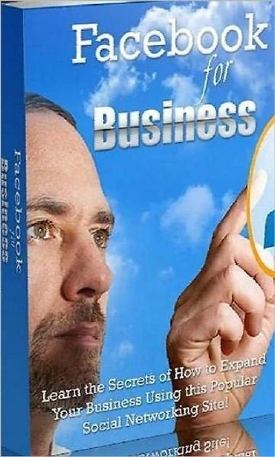 Make Money From Home eBook - Facebook For Business - Tips and tricks on creating a business profile