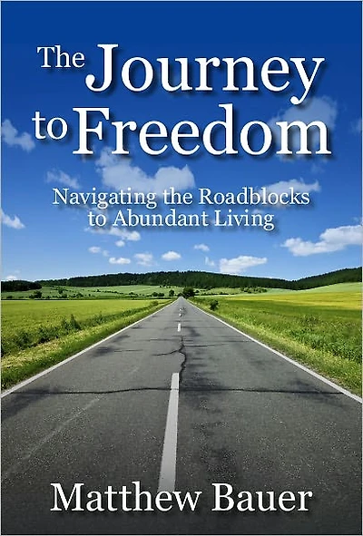 The Journey to Freedom: Navigating the Roadblocks to Abundant Living