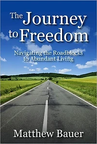 The Journey to Freedom: Navigating the Roadblocks to Abundant Living