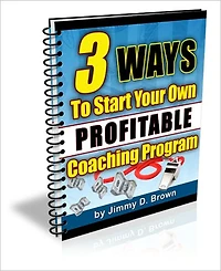 Making Money - 3 Ways To Start Your Own Highly Profitable Coaching Program