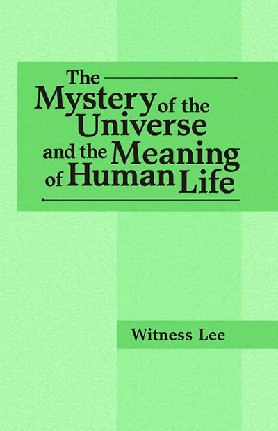 The Mystery of the Universe and the Meaning of Human Life