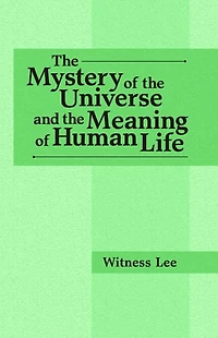 The Mystery of the Universe and the Meaning of Human Life