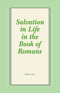 Salvation in Life in the Book of Romans