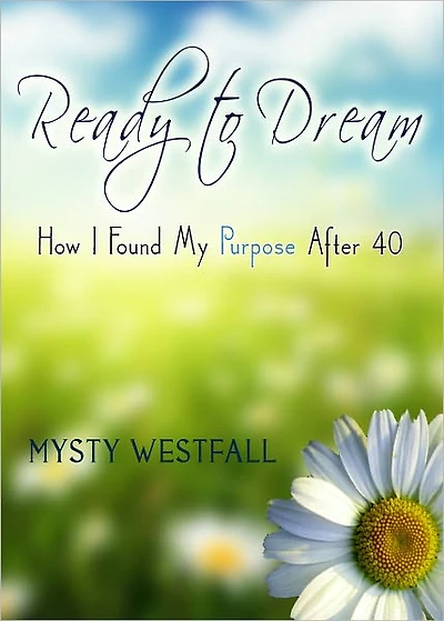 Ready to Dream: How I Found My Purpose After 40