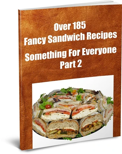 Over 185 Fancy Sandwich Recipes Something For Everyone.. Part 2