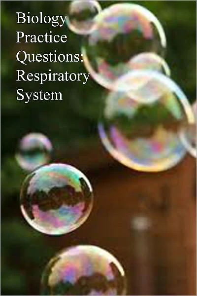 Biology Practice Questions: Respiratory System