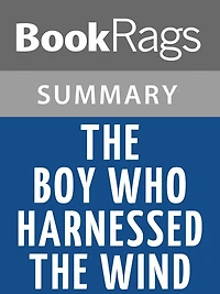 The Boy Who Harnessed the Wind by William Kamkwamba l Summary & Study Guide
