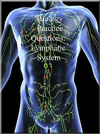 Biology Practice Questions: Lymphatic System