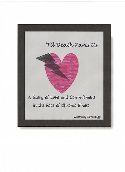 'Til Death Parts Us: A Story of Love and Commitment in the Face of Chronic Illness