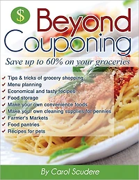 Beyond Couponing: Save up to 60% on Your Groceries