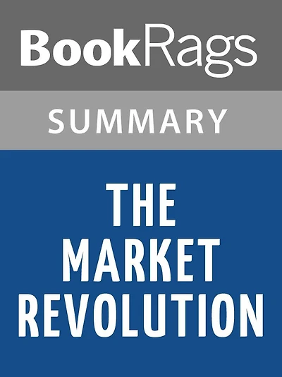 The Market Revolution by Charles Sellers l Summary & Study Guide