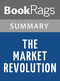 The Market Revolution by Charles Sellers l Summary & Study Guide