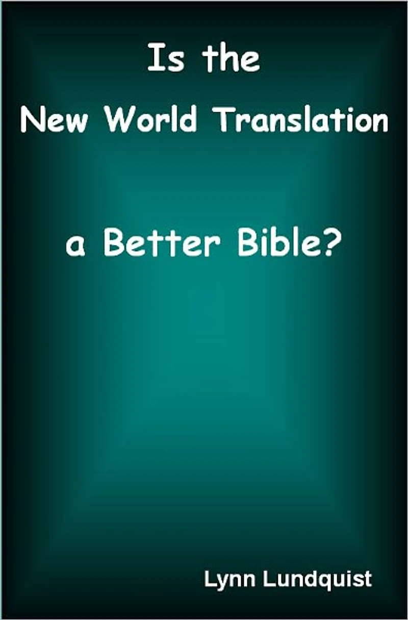 Is the New World Translation a Better Bible?