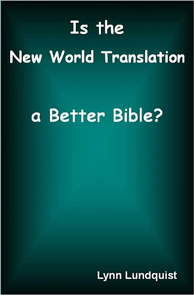 Is the New World Translation a Better Bible?
