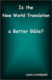 Is the New World Translation a Better Bible?