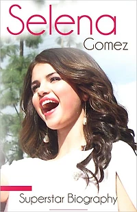Selena Gomez - Biography of Music, Movies and Life