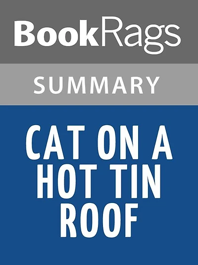 Cat On A Hot Tin Roof by Tennessee Williams Summary & Study Guide