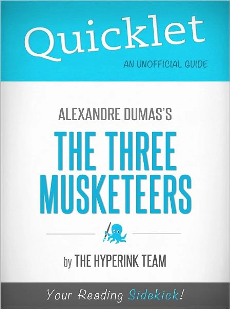 Quicklet on Alexandre Dumas's The Three Musketeers (Cliffsnotes-Like Book Summary & Commentary)