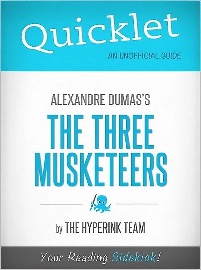 Quicklet on Alexandre Dumas's The Three Musketeers (Cliffsnotes-Like Book Summary & Commentary)